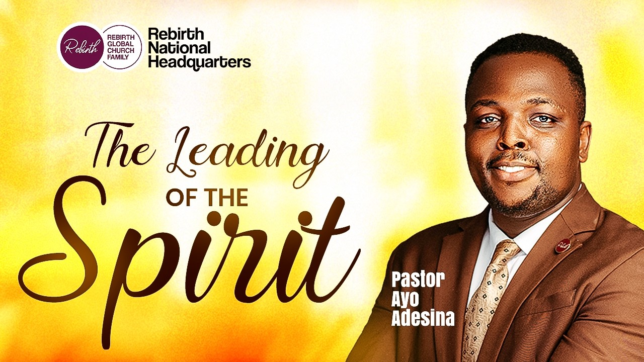 THE LEADING OF THE SPIRIT I PASTOR AYO ADESINA l SUNDAY SERVICE l 22ND FEBRUARY 2026