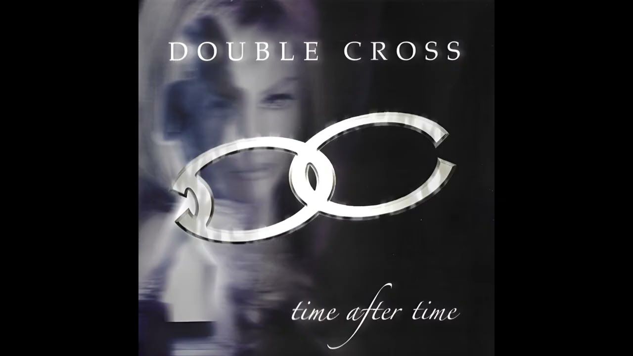 Double Cross - Time After Time (Full Album)