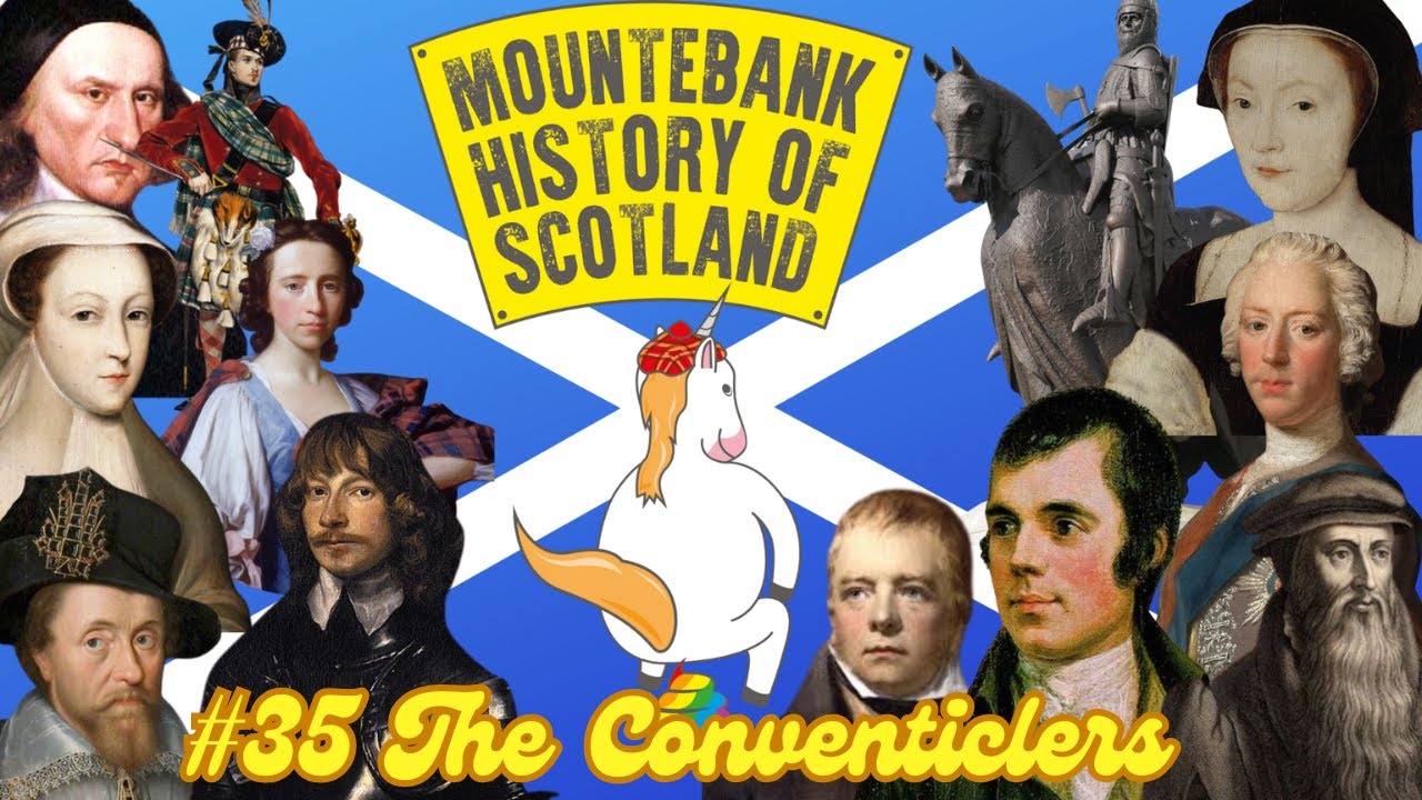 The Mountebank History of Scotland - #35 The Conventiclers