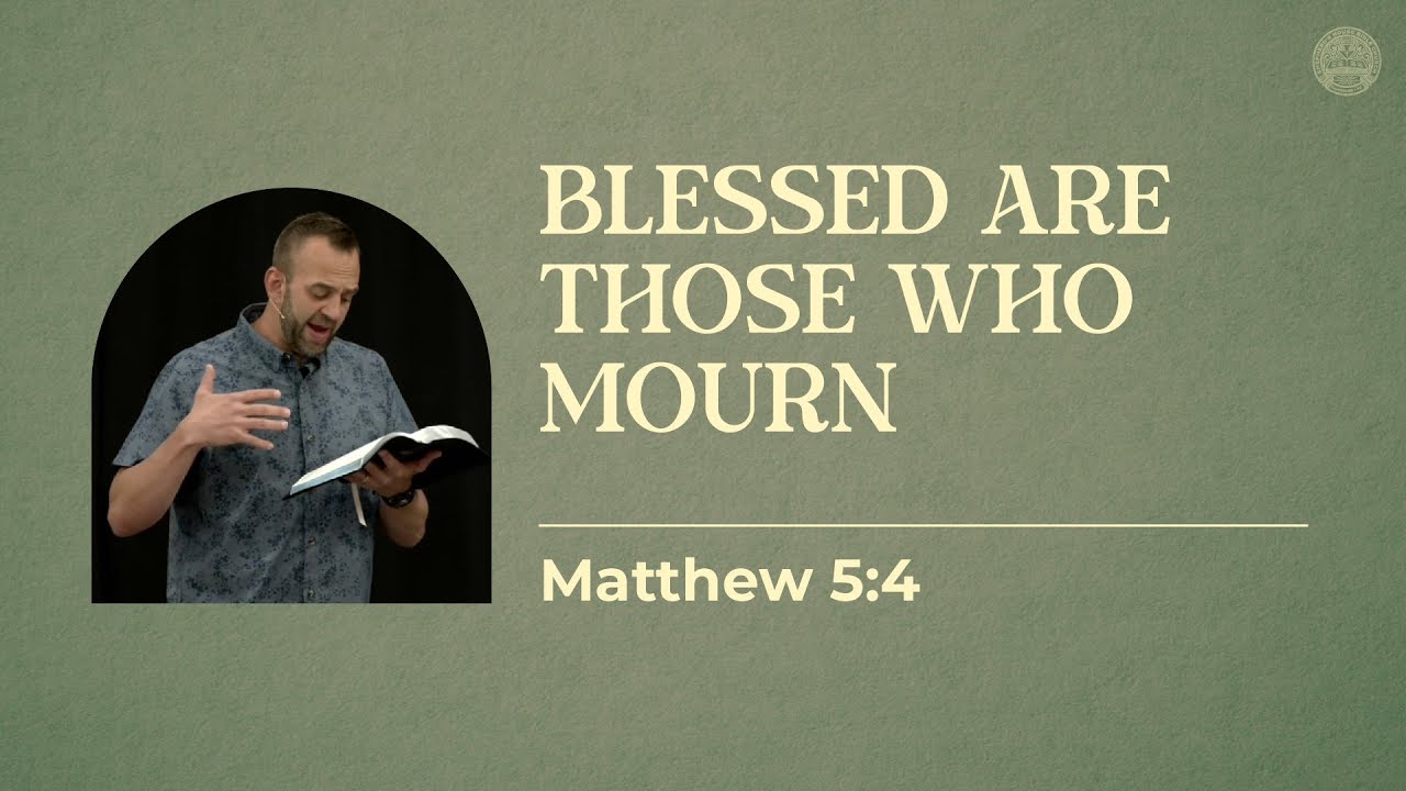Matthew (15): “Blessed are Those Who Mourn” (Matthew 5:4) | Costi Hinn