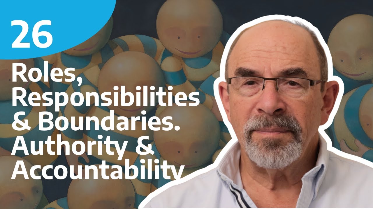 Roles, Responsibilities & Boundaries. Authority & Accountability.