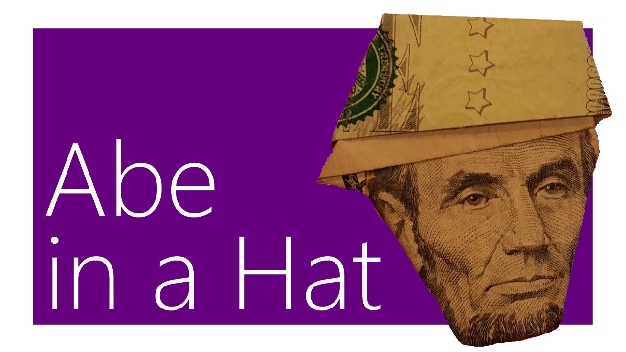 Dollar Abe in a Hat Origami Tutorial