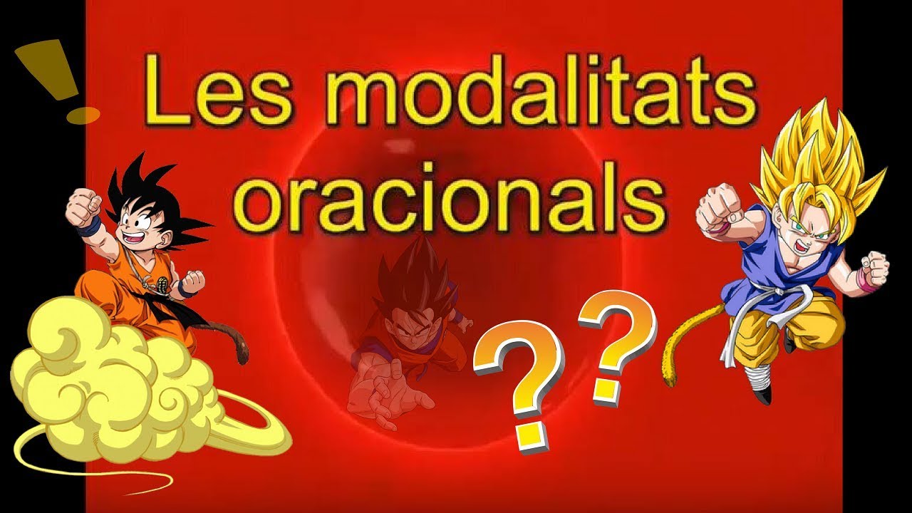 Les modalitats oracionals amb Bola de drac