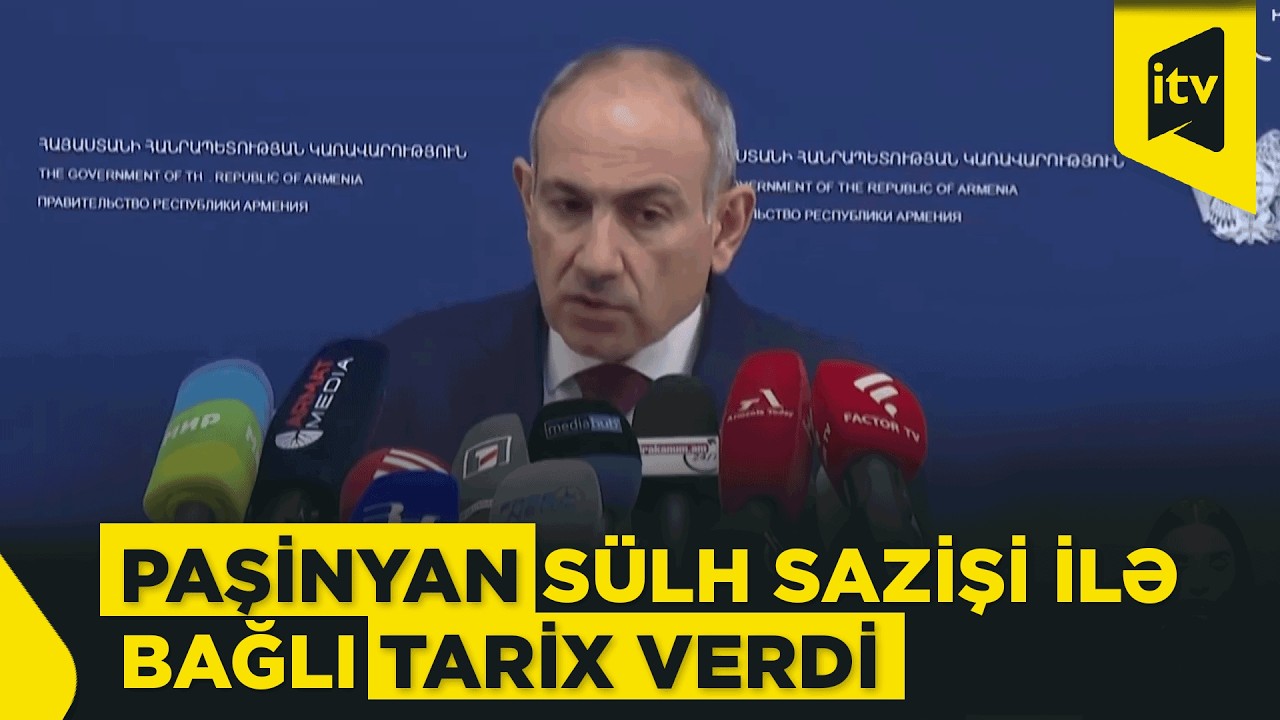 Paşinyan: “Ermənistan və Azərbaycan arasında sülh sazişi mütləq imzalanacaq”