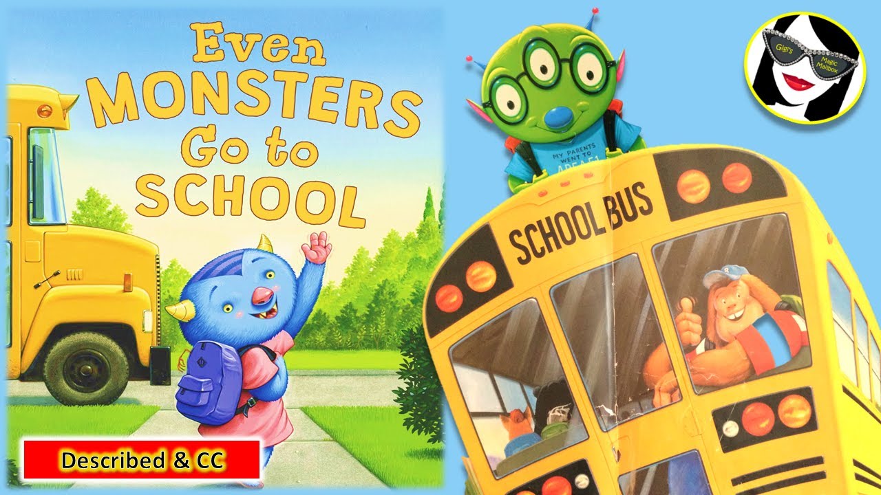 Even MONSTERS Go to School! [Described and CC Format] [READ ALOUD]