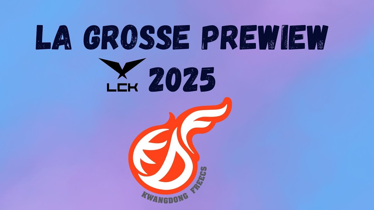 La grosse preview &eacute;dition LCK 2025 : KWANGDONG FREECS