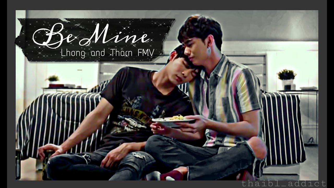 ||LhongxTharn|| - Be Mine (Kaownah) FMV