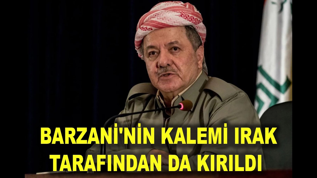 BARZANİ'NİN MAKSİMALİST İSTEKLERİ IRAKLILARI ÇILGINA ÇEVİRDİ
