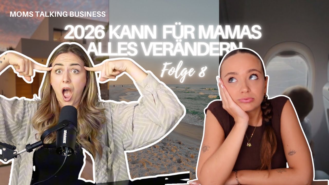 2026 wird dein Jahr – aber nur, wenn du DAS änderst -  Mom's Talking Business - Folge 8