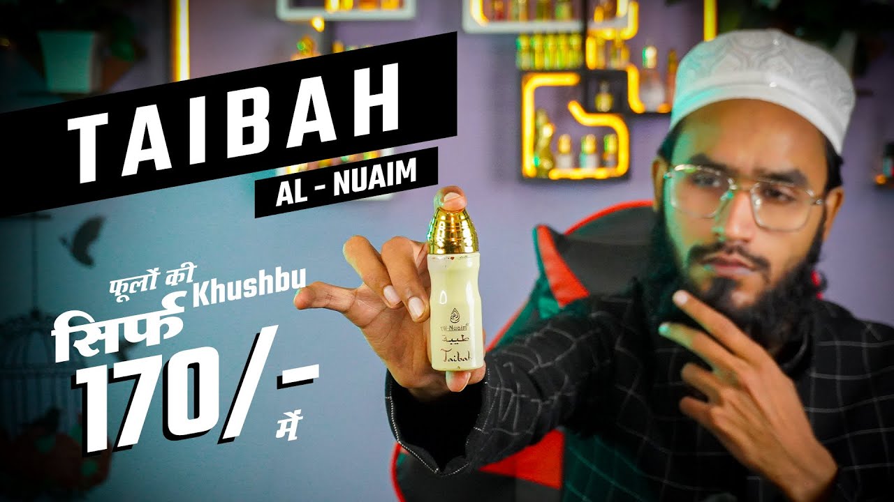 Taibah By Al Nuaim Attar Review in Hindi || Best Floral Attar in Budget || Akram Aziz