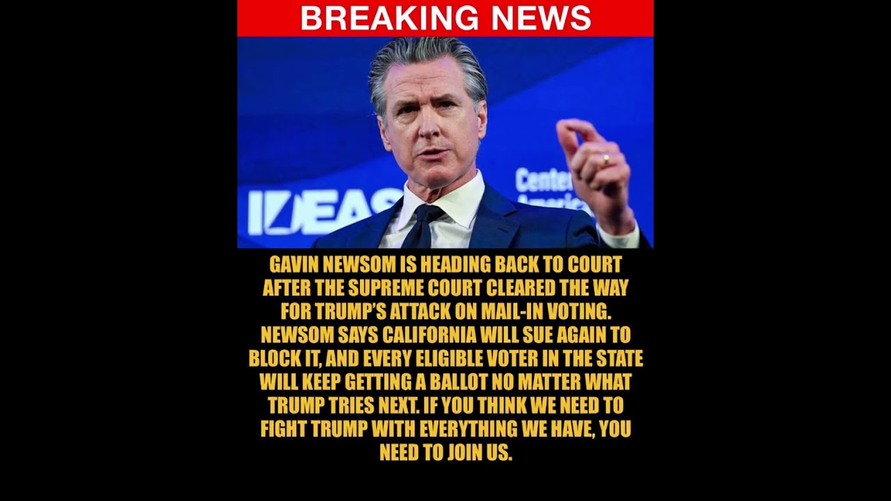 Supreme Court Rules 6-3 on Trump's Mail-In Voting Order as Newsom Plans New Lawsuit