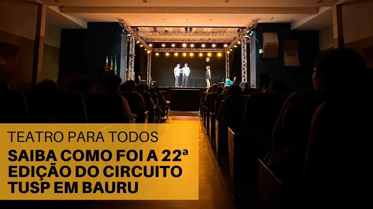 Not&iacute;cia USP: 22&ordm; Circuito TUSP traz espet&aacute;culos com entrada franca para toda a popula&ccedil;&atilde;o de Bauru