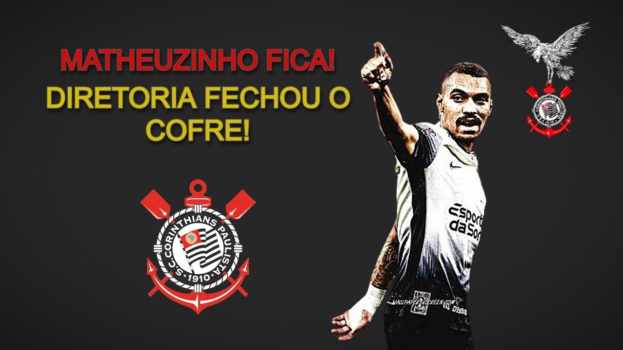 MATHEUZINHO FICA! DIRETORIA FECHOU O COFRE! 🔥