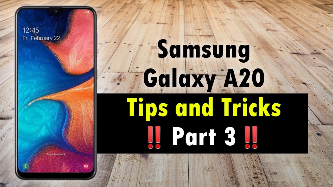 Samsung Galaxy A20 Tips and Tricks Part 3