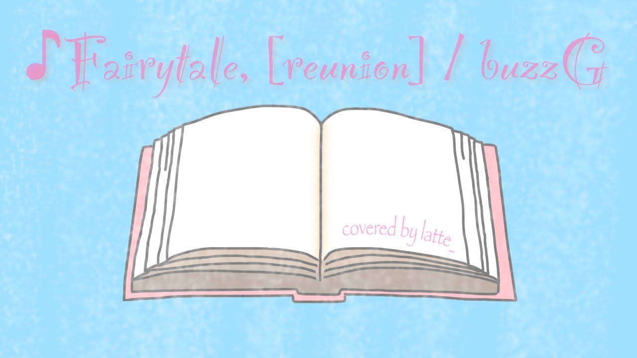 Fairytale, [reunion] ／ buzzG 歌ってみた by latte_