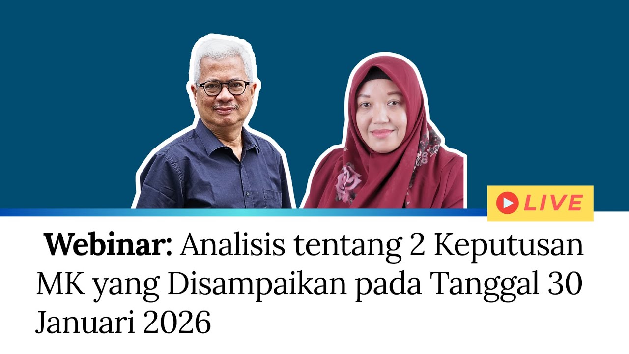 Webinar Analisis tentang 2 Keputusan MK yang Disampaikan pada Tanggal 30 Januari 2026