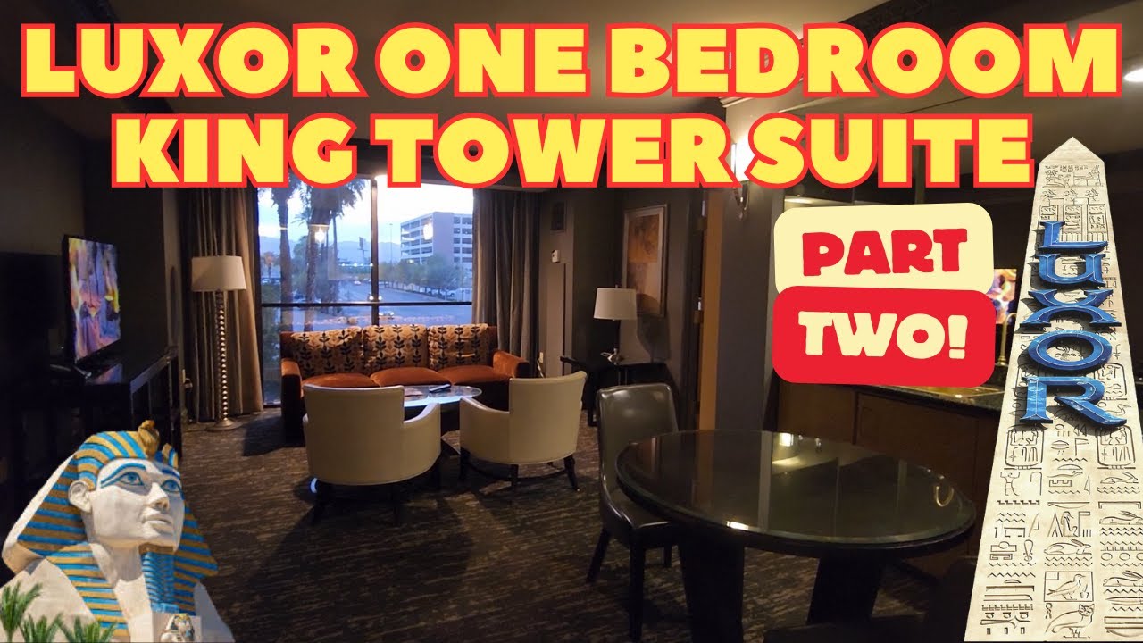 Luxor One Bedroom King Tower Suite (Part Two)