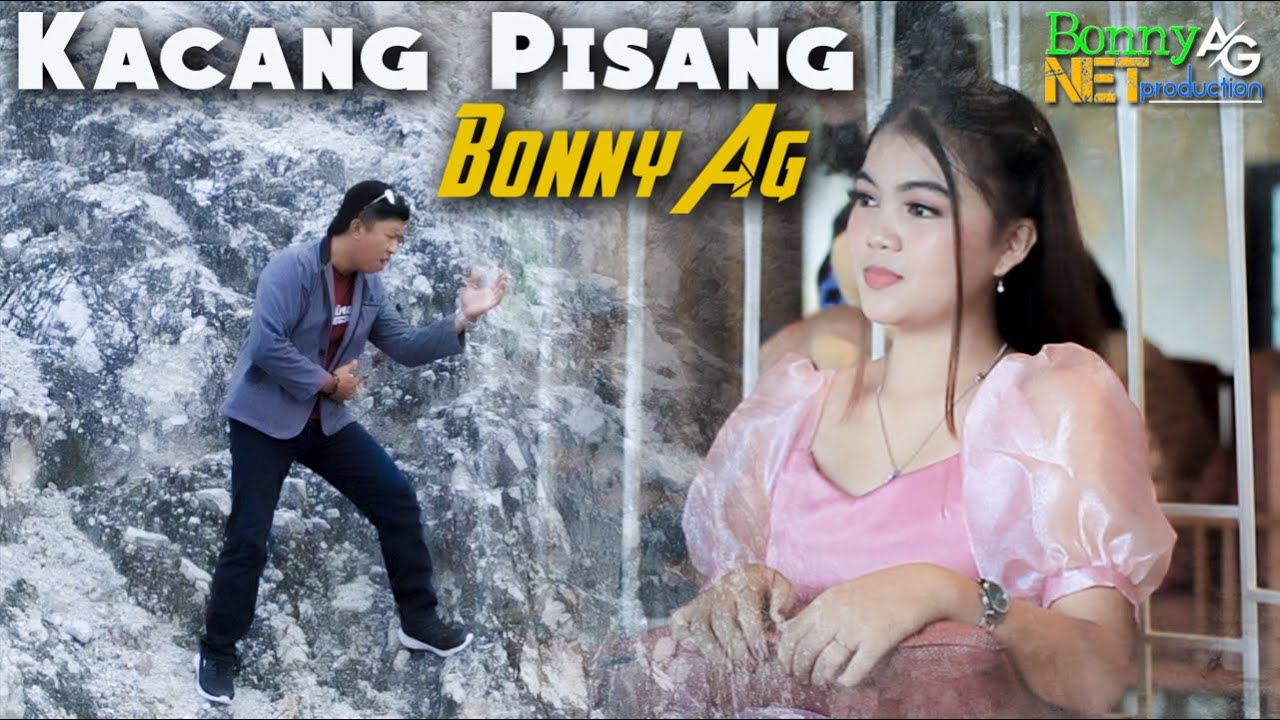 BONNY AG - KACANG PISANG - (Official Music Video) BONNY AG NET PRODUCTION