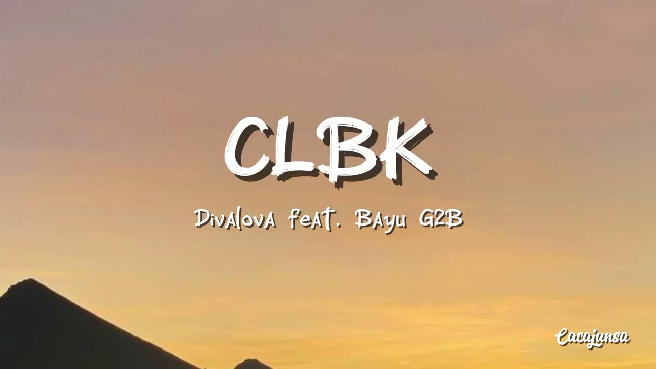 CLBK - Divalova (feat. Bayu G2B) Lirik