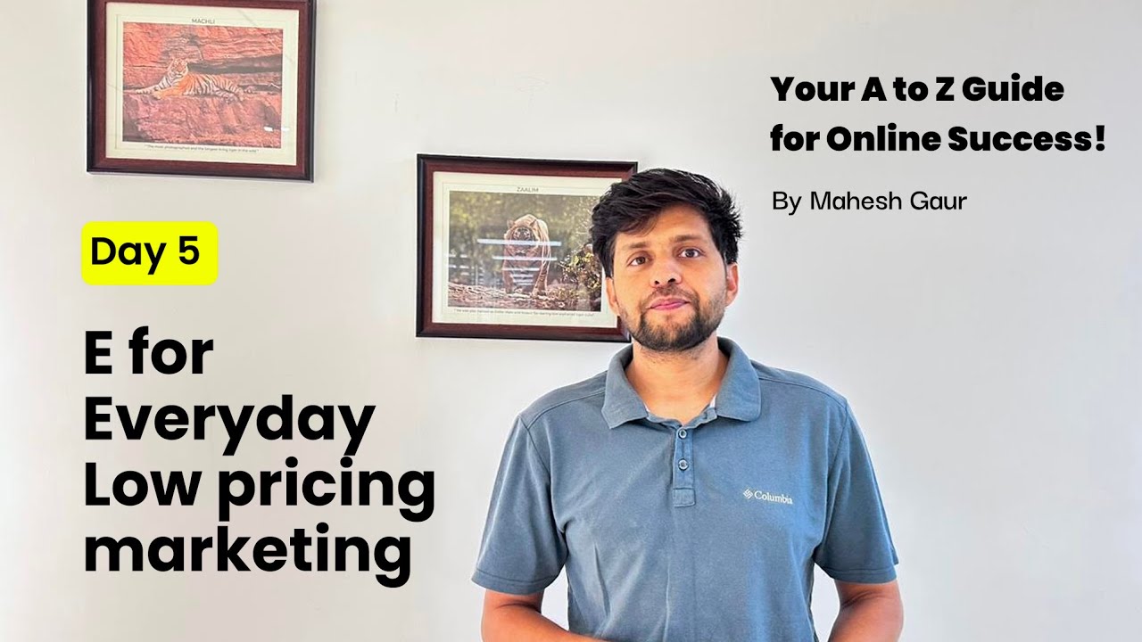 E for Everyday low pricing marketing,  Your A to Z Guide for Online Success!