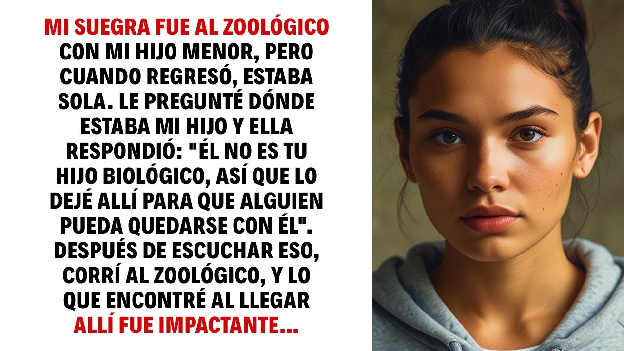 MI SUEGRA FUE AL ZOOLÓGICO CON MI HIJO MENOR, PERO CUANDO REGRESÓ, ESTABA SOLA. LE PREGUNTÉ DÓNDE…