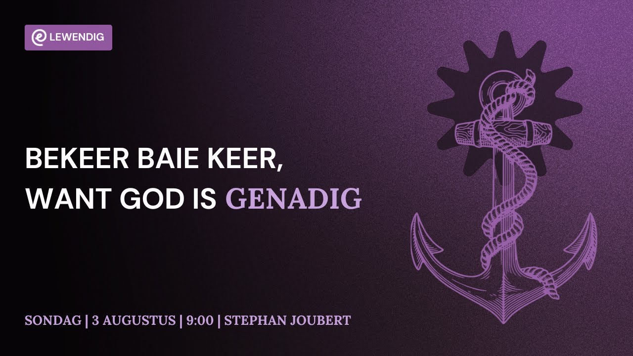 Bekeer baie keer, want God is genadig [3 Aug 2025]