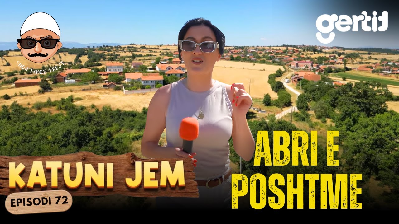 KATUNI JEM – Abri e Poshtme - Rinia u tret në gurbet, rrugët e pashtruara zemrat e thyera | Ep. 72