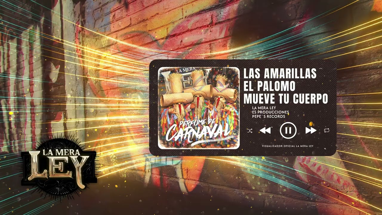 Las Amarillas, El Palomo, Mueve tu cuerpo - La Mera Ley (Visualizador Oficial)