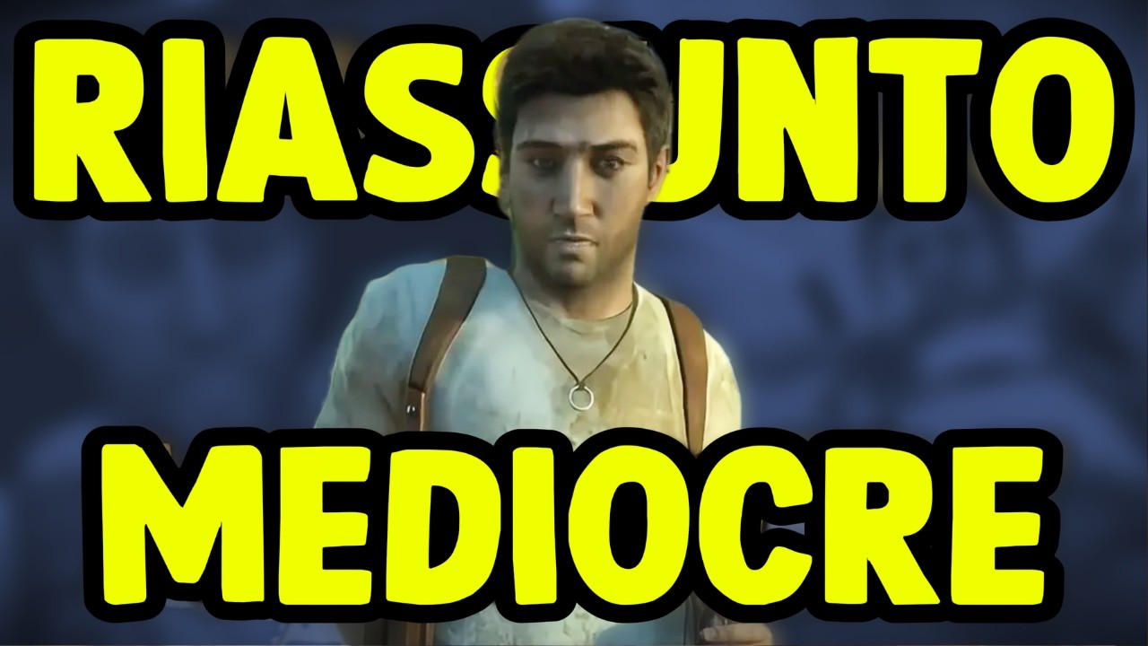 A caccia di tesori con Nathan Drake - RIASSUNTO MEDIOCRE 