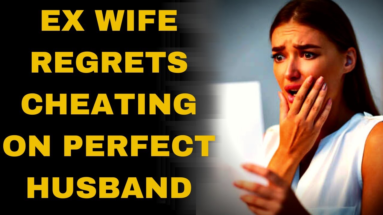 Бывшая жена сожалеет об измене идеальному мужу