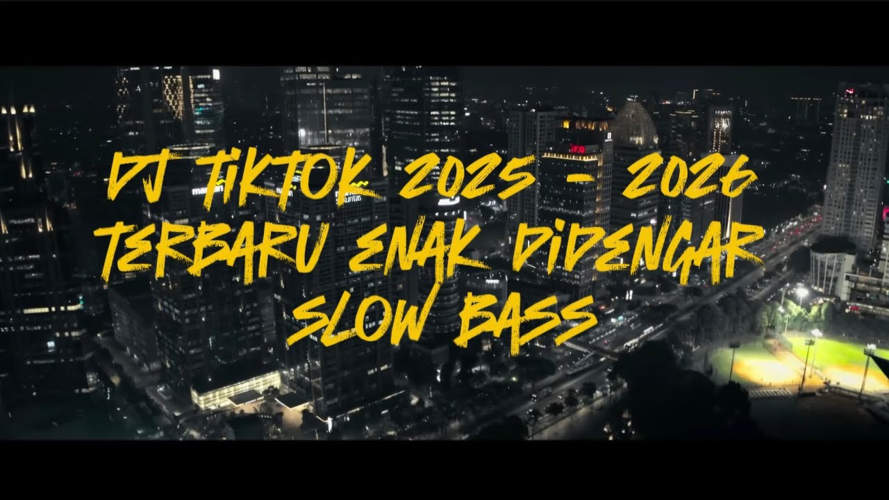 DJ TIKTOK TERBARU 2025 - 2026 SLOW BASS