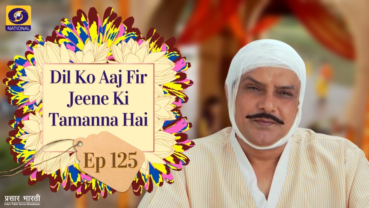Dil Ko Aaj Phir Se Jeene Ki Tamanna Hai I Ep #125