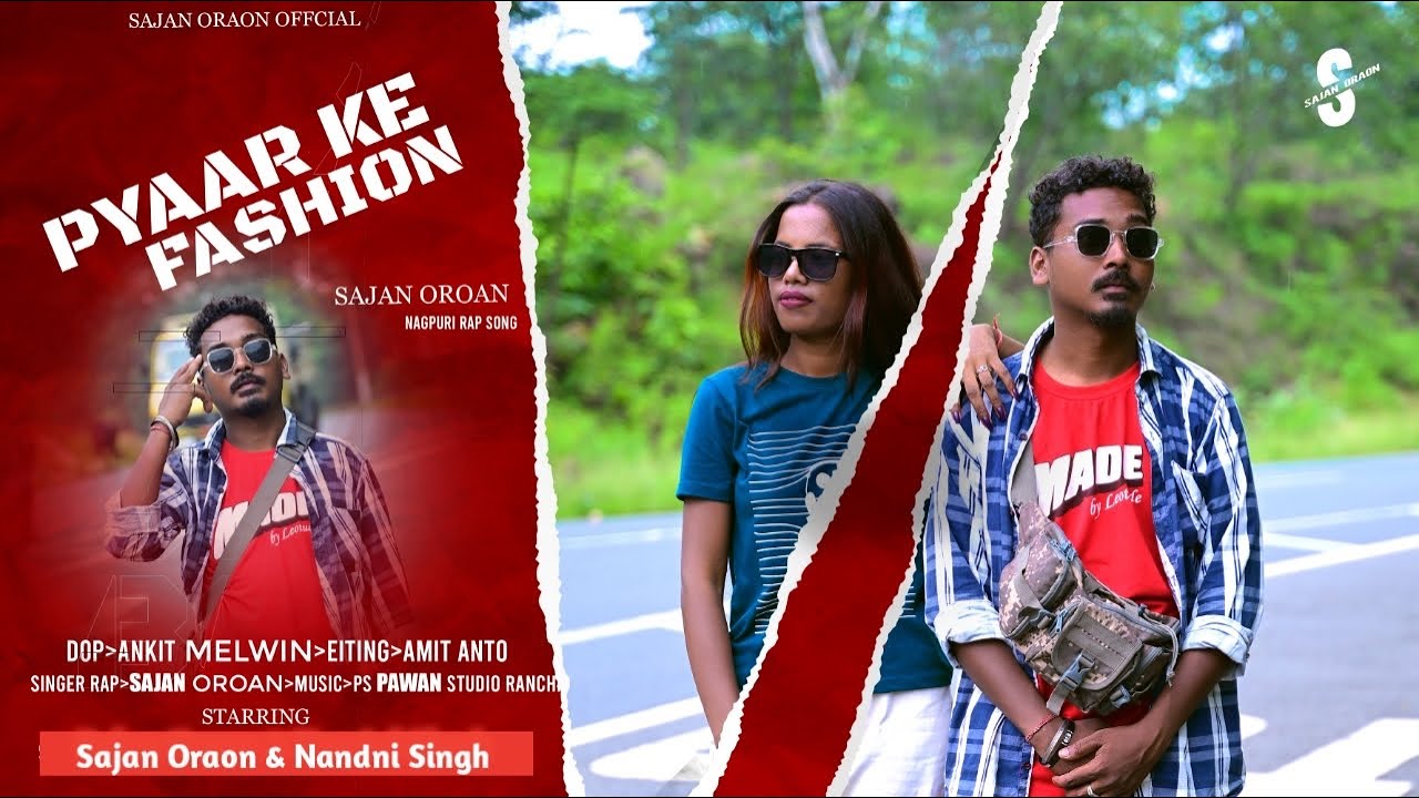 Pyaar Ke Fashion ||Official Video || Video Nagpuri Rap Song  2024 || Sajan Oraon ||
