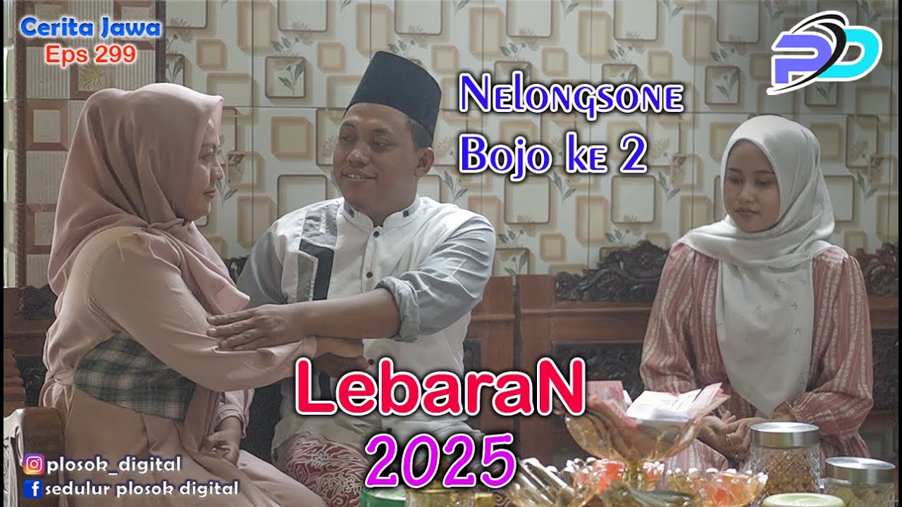 LEBARAN 2025 || NELONGSONE BOJO KE 2 || Eps 299 || Cerita Jawa
