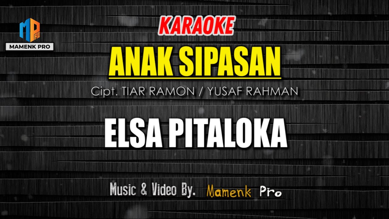 KARAOKE ANAK SIPASAN - ELSA PITALOKA