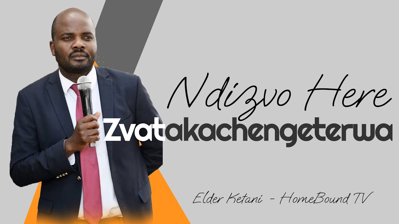 Ndizvo here zvatakachengeterwa // Sermon by Elder A. Ketani // nhumeyamambo