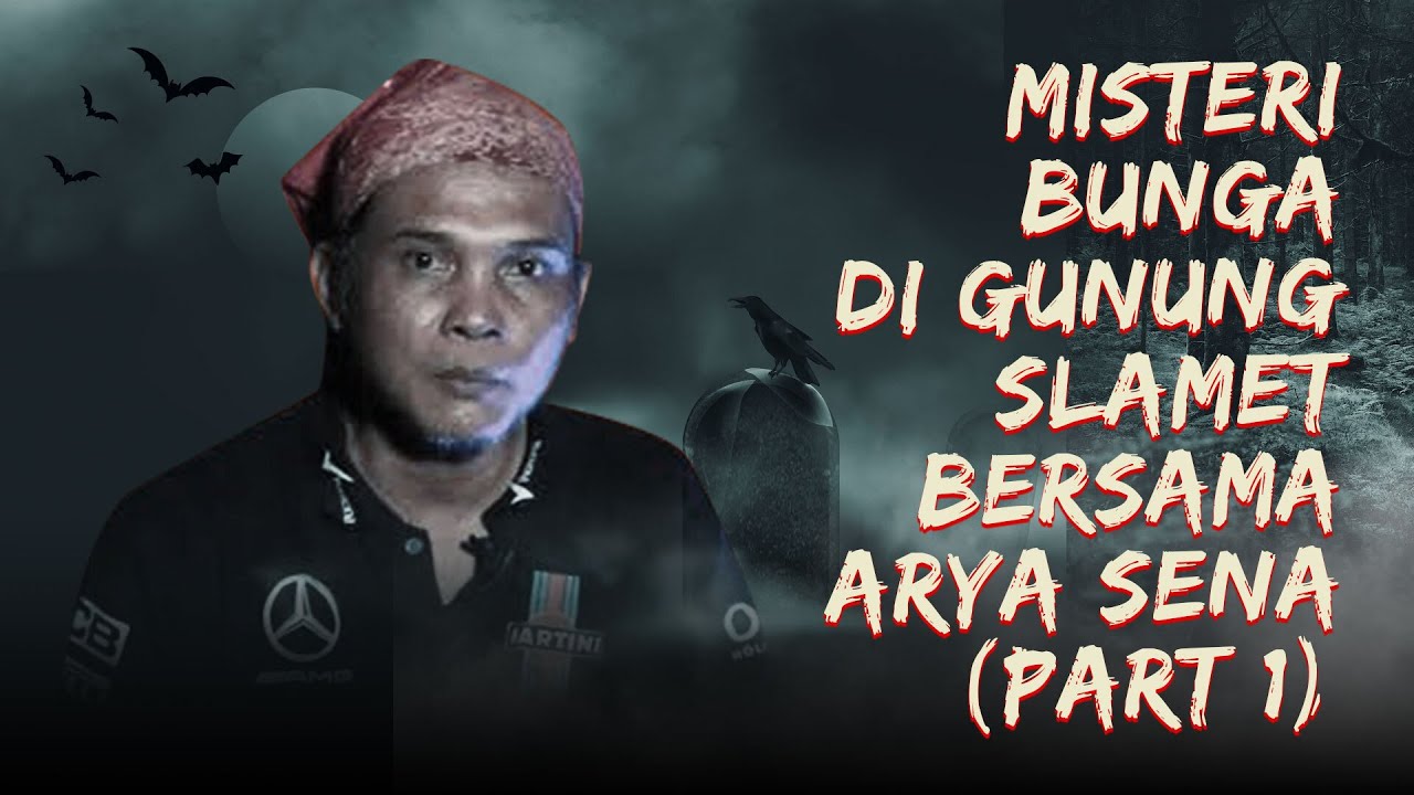 MISTERI BUNGA DI GUNUNG SLAMET BERSAMA ARYA SENA (PART 1)  - KUPAS MISTIS