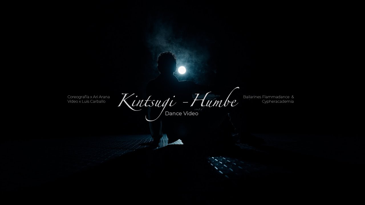 Kintsugi - Humbe (Dance Video) | Ari Arana & Luis Carballo X Flammadance X Cypheracademia