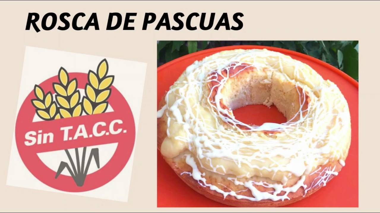 Rosca de pascuas libre de gluten - COMO hacer ROSCA DE PASCUAS para celiacos SIN TACC