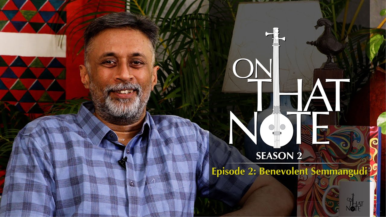 On that Note - Benevolent Semmangudi (S02E02)