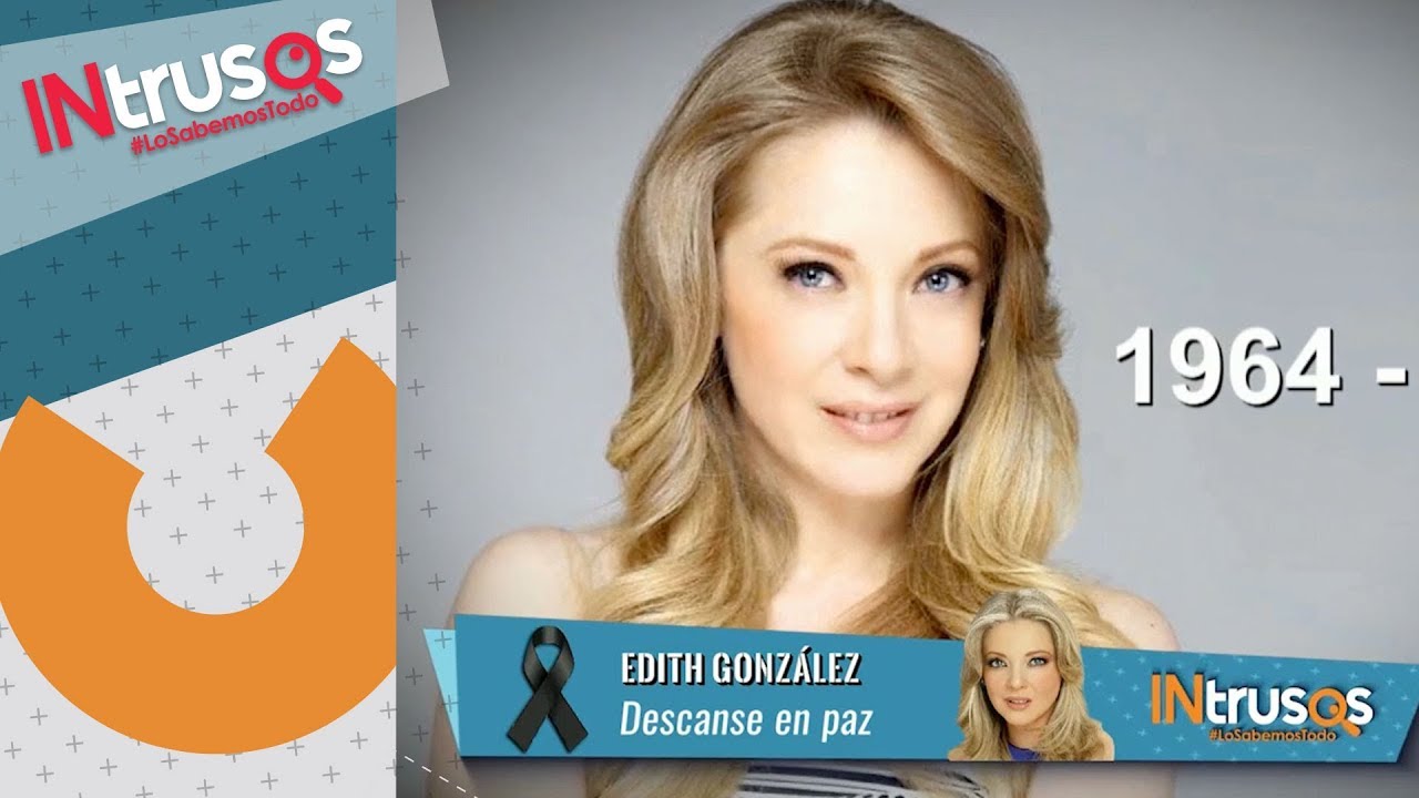 Edith González predijo su muerte | INtrusos