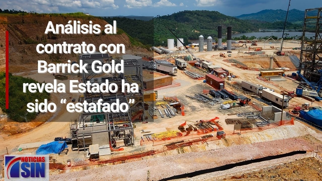 Iván Silva: Análisis al contrato con Barrick Gold revela que el Estado Dominicano ha sido “estafado”
