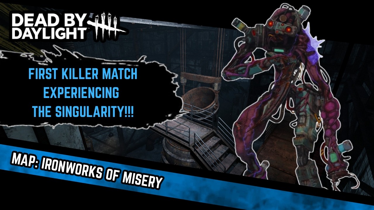 Dead by Daylight: First Killer Match Experience as The Singularity!!!