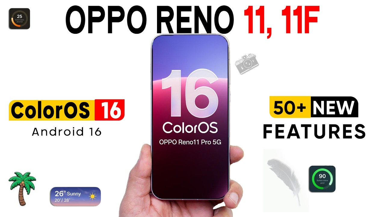 TOP 50+ OPPO Reno 11, 11F 5G COLOROS 16 Update Amazing Features Revealed! | Reno 11, 11F New Update🔥