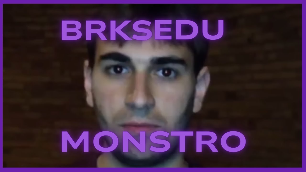 BRKSEDU O MONSTRO