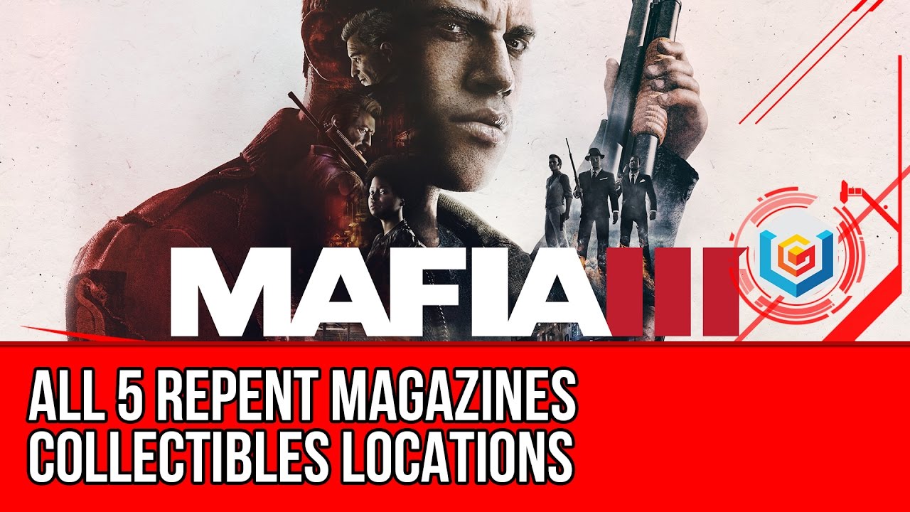 Mafia 3 All 5 Repent Magazines Collectibles Locations Guide