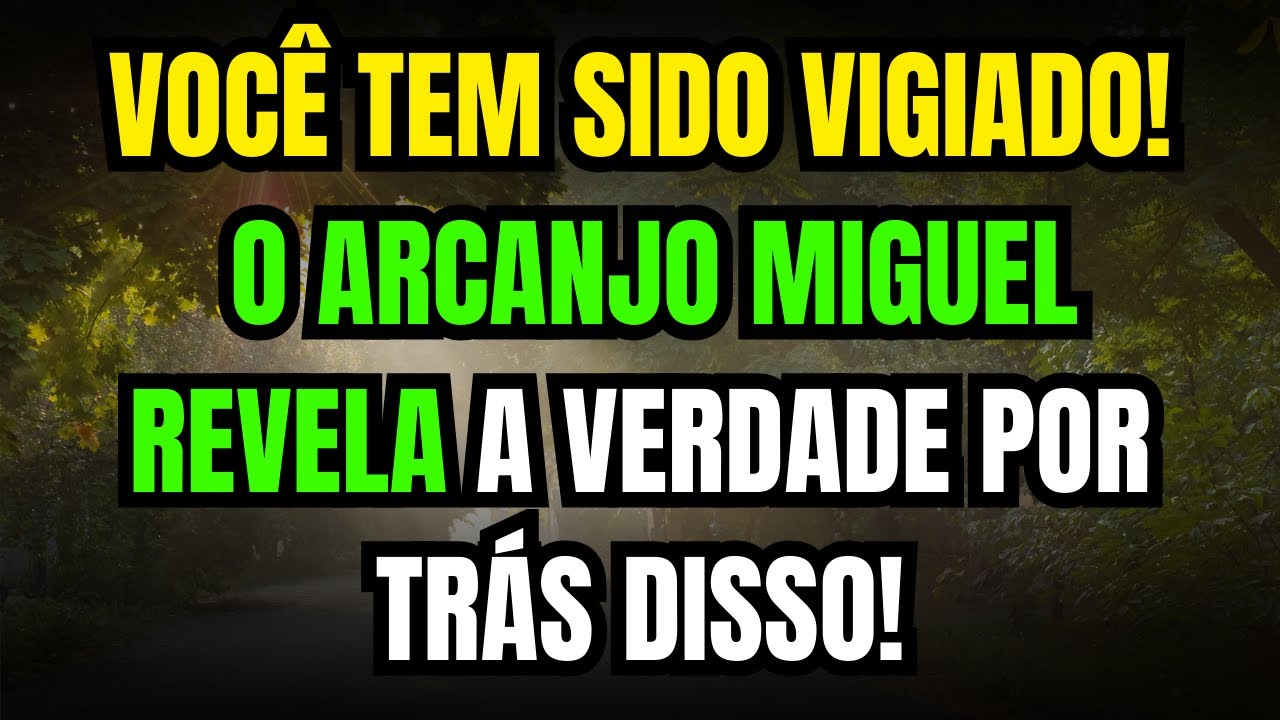 👁️SEU ANJO DIZ: VOCÊ TEM SIDO VIGIADO! O ARCANJO MIGUEL REVELA A VERDADE POR TRÁS DISSO!