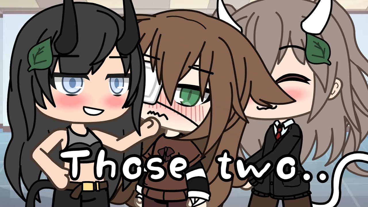 || Those two.. || lesbian gacha story || Glmm ||