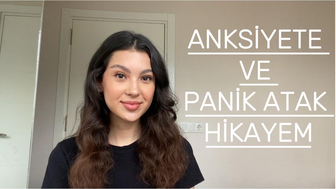 ANKSİYETE VE PANİK ATAK HİKAYEM