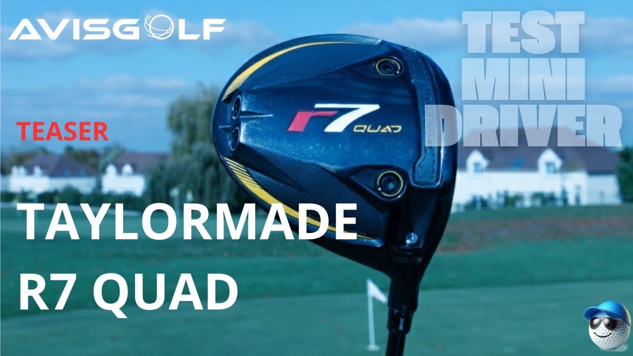 teaser du Test & Verdict du TaylorMade R7 Quad Mini Driver  par AVISGOLF.com